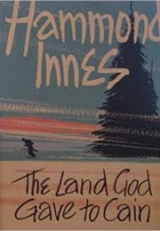 The Land God Gave to Cain (Hammond Innes)