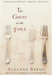 Ghost at the Table (Suzanne Berne)