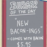 &quot;New Bacon-Ings&quot; - Comes With Bacon