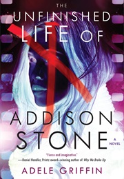 The Unfinished Life of Addison Stone (Adele Griffin)