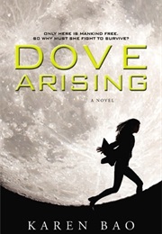 Dove Arising (Karen Bao)
