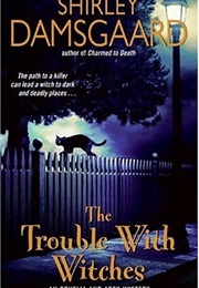 The Trouble With Witches (Shirley Damsgaard)
