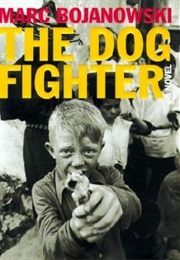 The Dog Fighter (Marc Bojanowski)