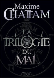 La Trilogie Du Mal (Maxime Chattam)