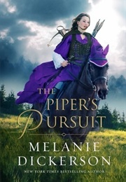 The Piper&#39;s Pursuit (Melanie Dickerson)