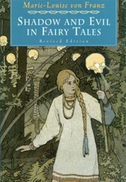 Shadow and Evil in Fairy Tales (Von Franz, Marie-Louise)