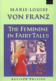The Feminine in Fairy Tales (Marie-Luise Von Franz)
