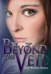 Beyond the Veil (Quinn Loftis)