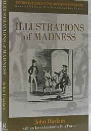 Illustrations of Madness (John Haslam)