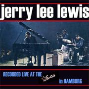 Jerry Lee Lewis - Live at the Star Club Hamburg