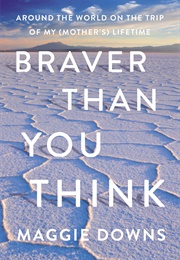 Braver Than You Think (Maggie Downs)
