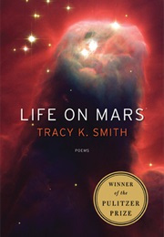 Life on Mars (Tracy K. Smith)