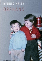 Orphans (Dennis Kelly)