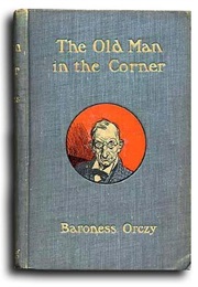The Old Man in the Corner (Baroness Orczy)