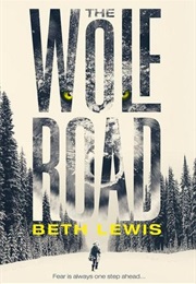 The Wolf Road (Beth Lewis)