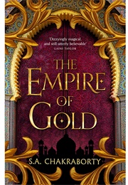 The Empire of Gold (S.A. Chakraborty)