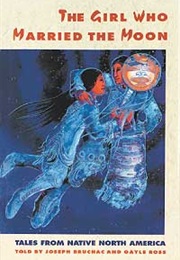 The Girl Who Married the Moon (Joseph Bruchac)