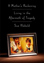 A Mother&#39;s Reckoning (Sue Klebold)