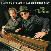 Elvis Costello &amp; Allen Toussaint - The River in Reverse