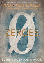 Zeroes (Scott Westerfeld, Margo Lanagan, Deborah Biancotti)
