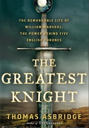 The Greatest Knight (Thomas Asbridge)