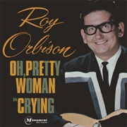 Oh, Pretty Woman (Roy Orbison)