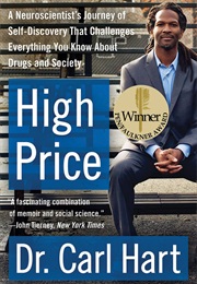 High Price: Drugs, Neuroscience, and Discovering Myself (Dr.Carl Hart)