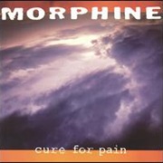 Morphine- Cure for Pain