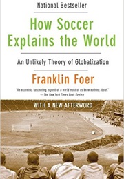 How Soccer Explains the World (Franklin Foer)