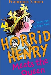 Horrid Henry Meets the Queen (Francesca Simon)