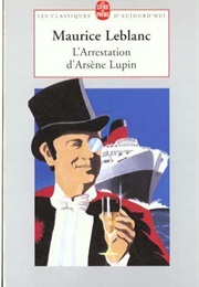 L&#39;arrestation D&#39;Arsène Lupin (Maurice Leblanc)