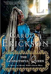 The Unfaithful Queen (Carolly Erickson)
