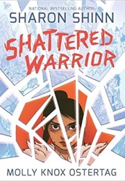 Shattered Warrior (Sharon Shinn)