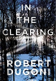 In the Clearing (Robert Dugoni)
