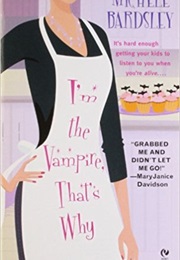 I&#39;m the Vampire, That&#39;s Why (Michele Bardsley)