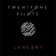 Lane Boy - Twenty One Pilots