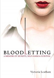 Bloodletting: A Memoir (Victoria Leatham)