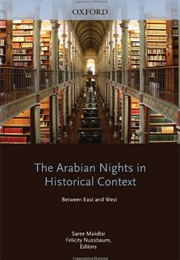 The Arabian Nights in Historical Context: Between East and West (Saree Makdisi)