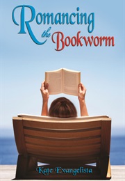 Romancing the Bookworm (Kate Evangelista)