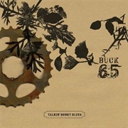 Buck 65 - Talkin Honkey Blues