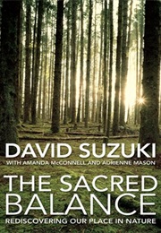 The Sacred Balance: Rediscovering Our Place in Nature (David Suzuki)