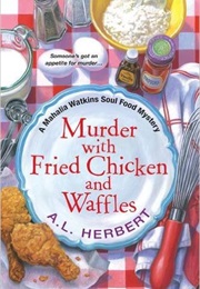 Murder With Fried Chicken and Waffles (A.L. Herbert)