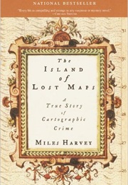 The Island of Lost Maps (Miles Harvey)