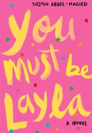 You Must Be Layla (Yassmin Abdel-Magied)