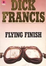 Flying Finish (Dick Francis)