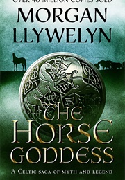 The Horse Goddess (Morgan Llywelyn)