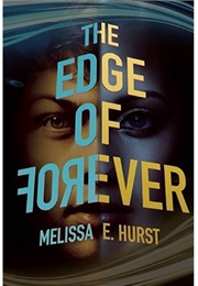 The Edge of Forever (The Edge of Forever, #1) (Melissa E. Hurst)