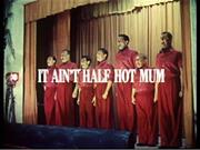 It Ain&#39;t Half Hot Mum