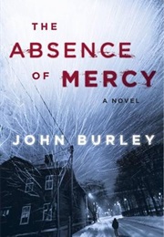 The Absence of Mercy (John Burley)