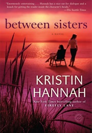 Between Sisters (Kristin Hannah)